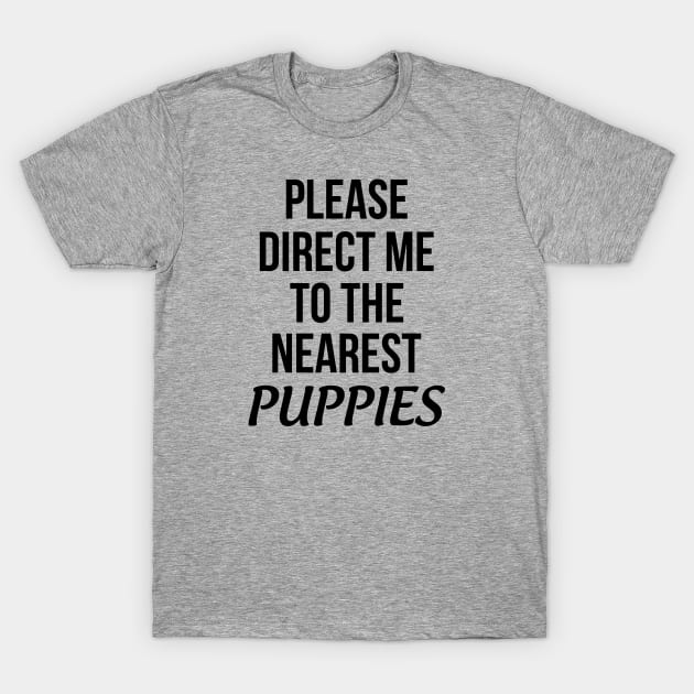 Please Direct Me To The Nearest Puppies T-Shirt by Venus Complete